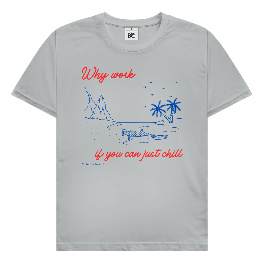 Why work T-Shirt