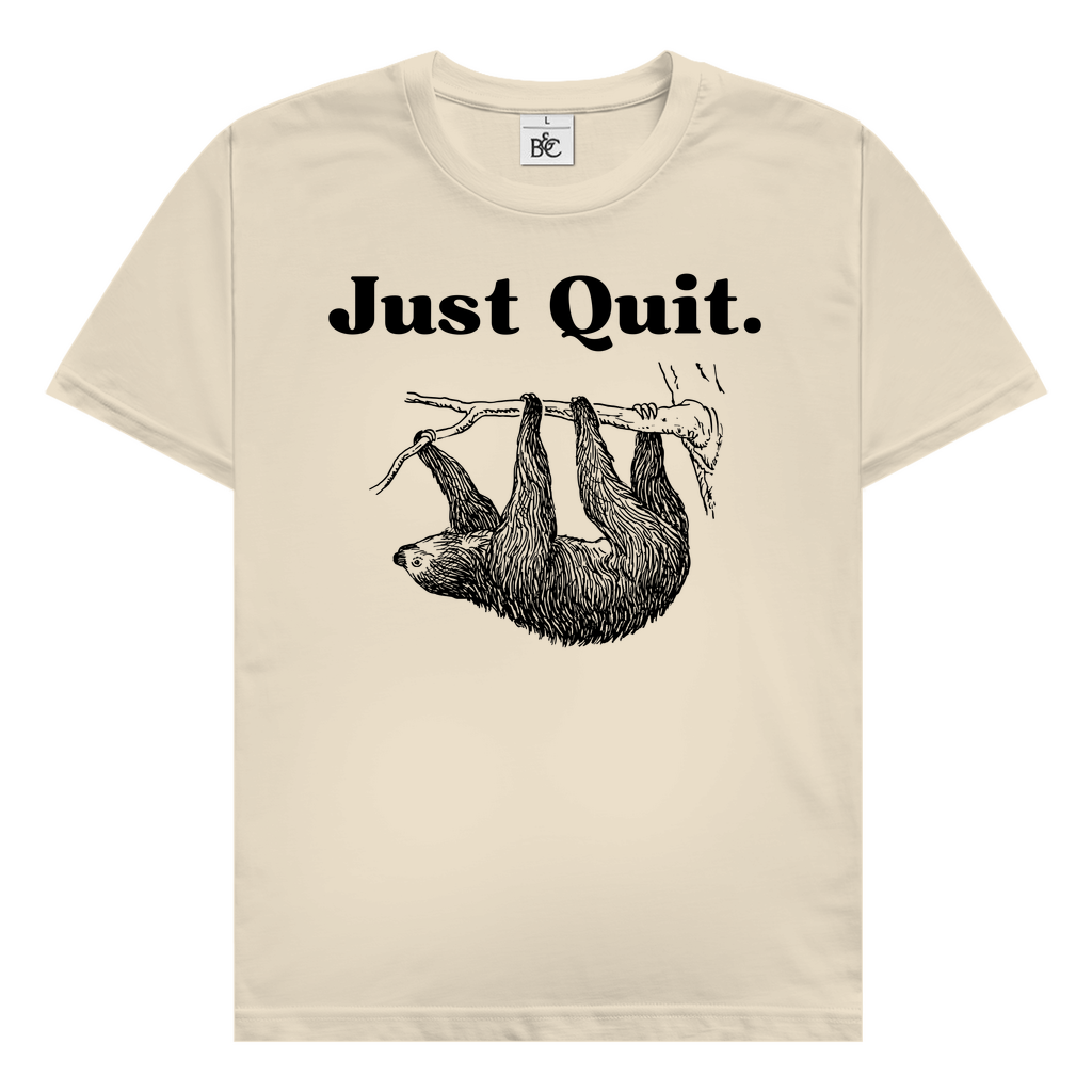 Just Quit T-Shirt