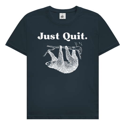 Just Quit T-Shirt