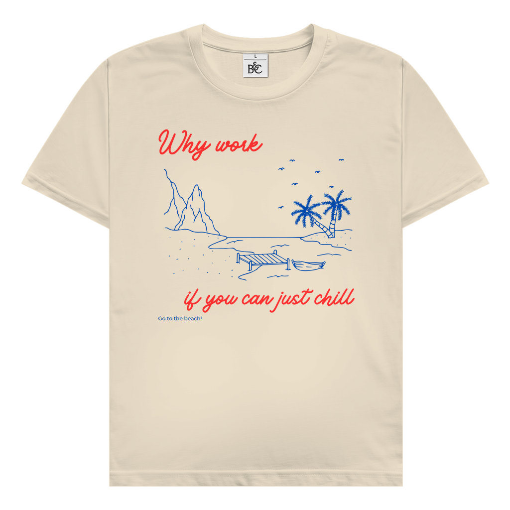 Why work T-Shirt