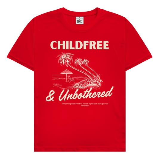 Childfree & Unbothered T-Shirt