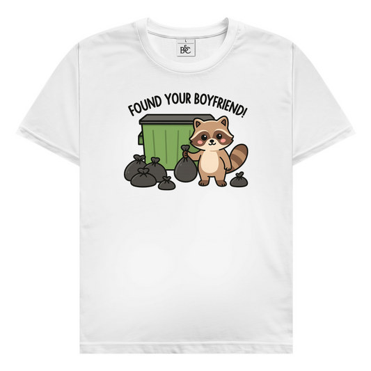Found your boyfriend T-Shirt