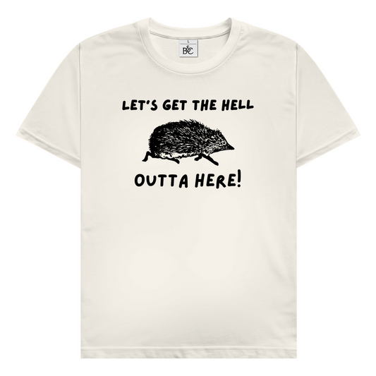 Igel T-Shirt Let's get the hell outta here!