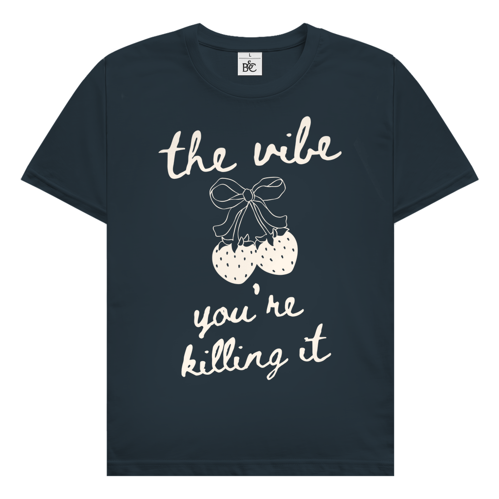 The vibe - you're killing it T-Shirt