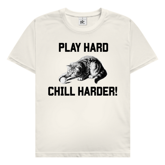 Play hard chill harder T-Shirt