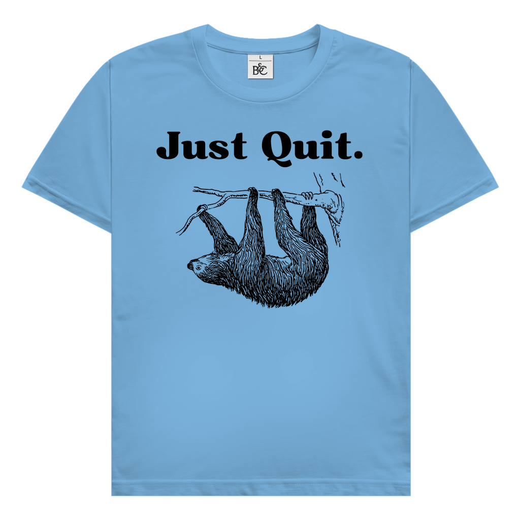 Just Quit T-Shirt