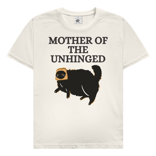 Mother of the unhinged T-Shirt