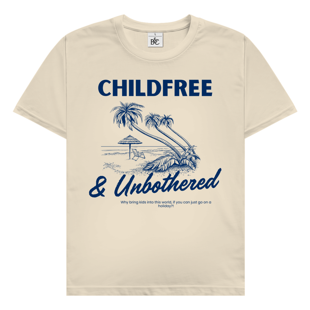 Childfree & Unbothered T-Shirt