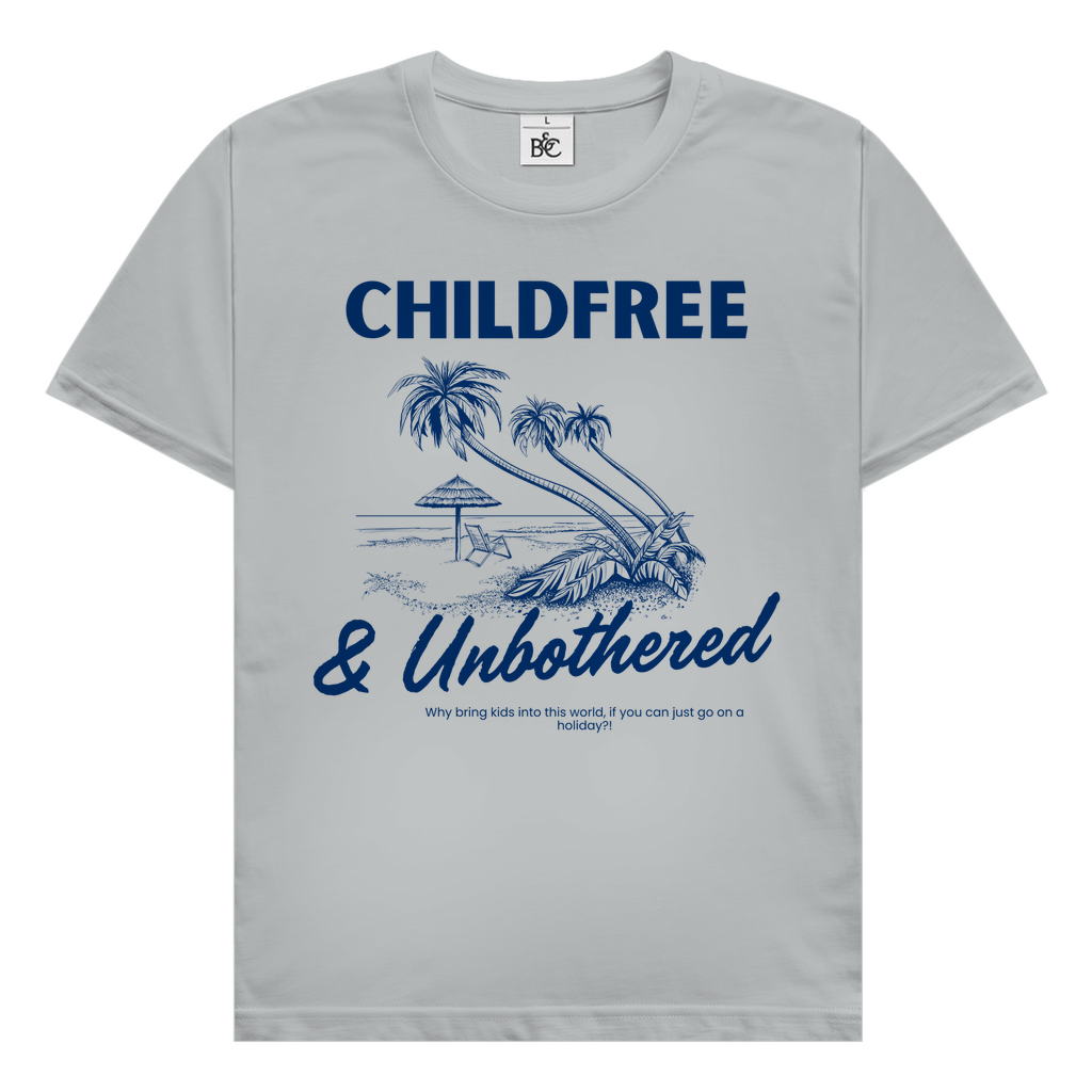 Childfree & Unbothered T-Shirt