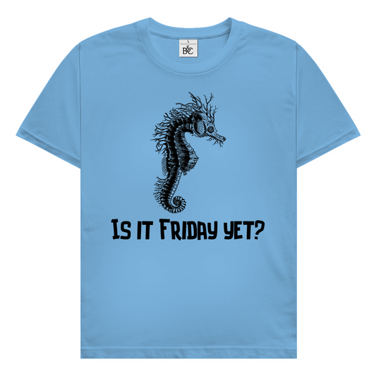 Is it Friday, yet?! T-Shirt