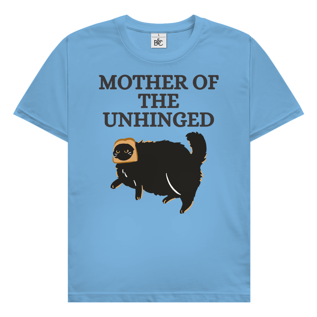 Mother of the unhinged T-Shirt