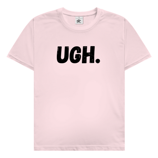 Ugh. T-Shirt