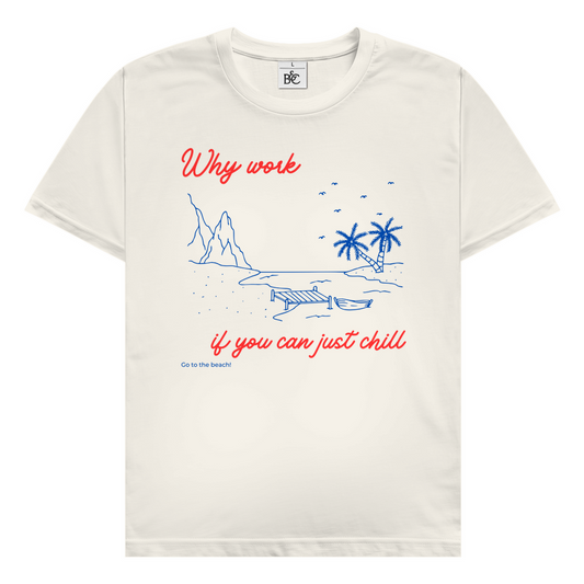 Why work T-Shirt