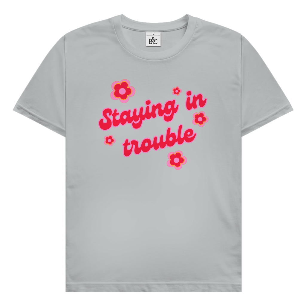Staying in trouble T-Shirt