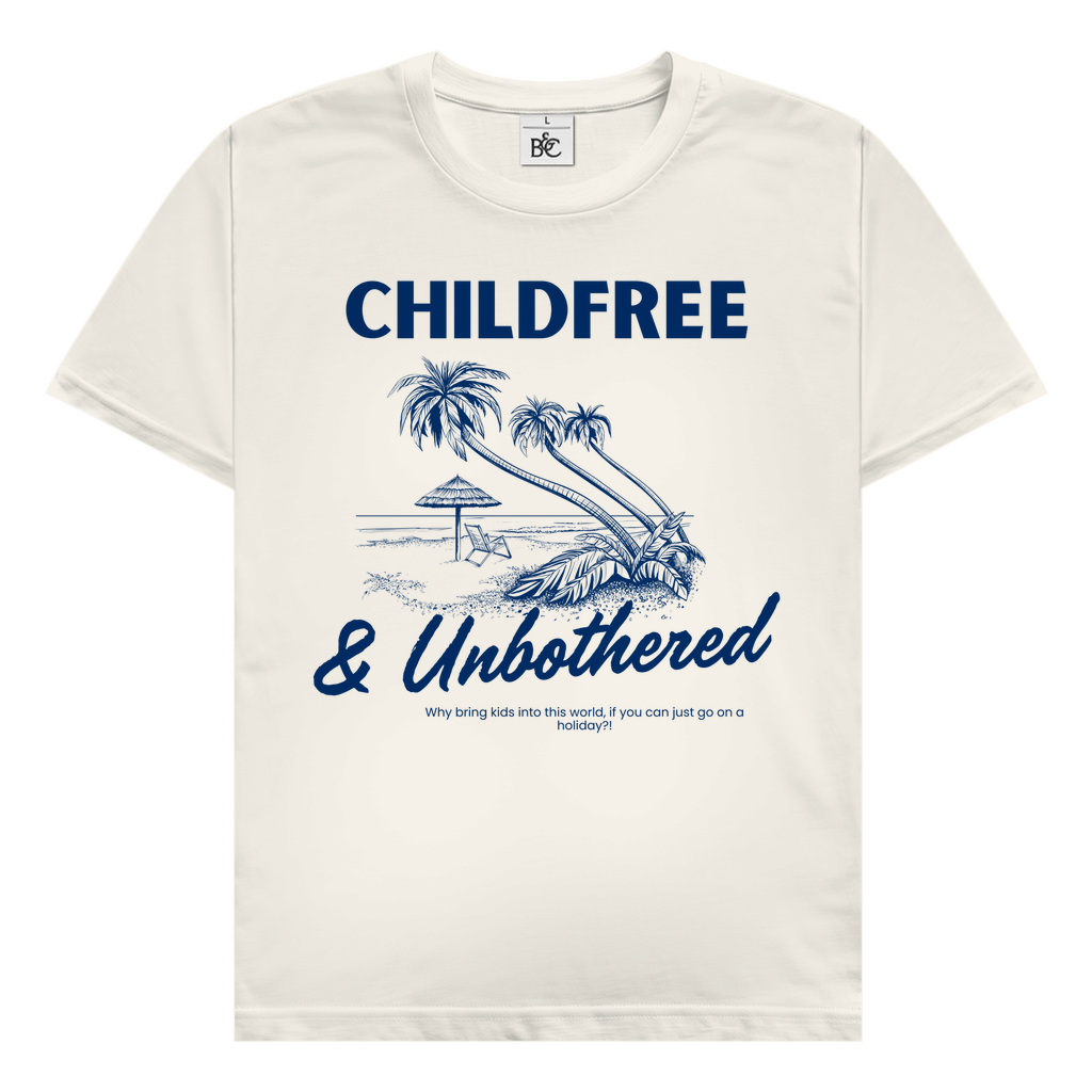 Childfree & Unbothered T-Shirt