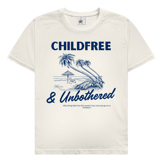 Childfree & Unbothered T-Shirt
