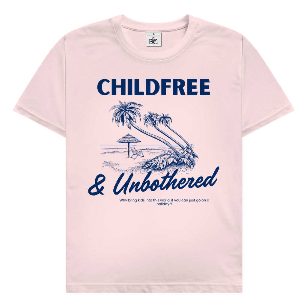 Childfree & Unbothered T-Shirt