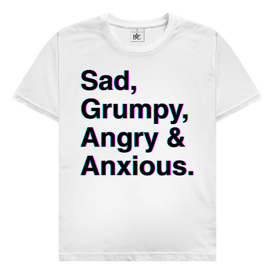 Sad,  Grumpy,  Angry &  Anxious. T-Shirt