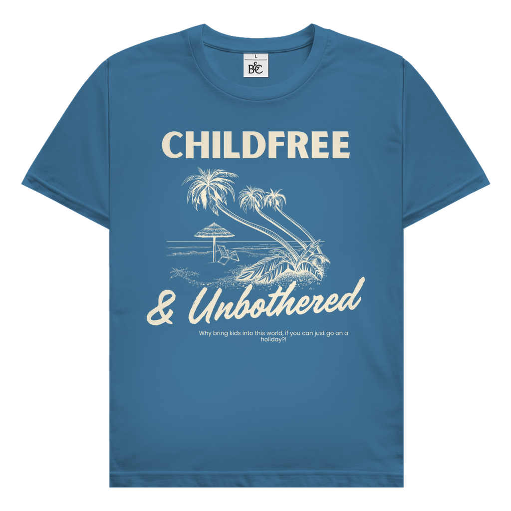 Childfree & Unbothered T-Shirt