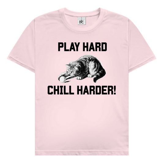 Play hard chill harder T-Shirt