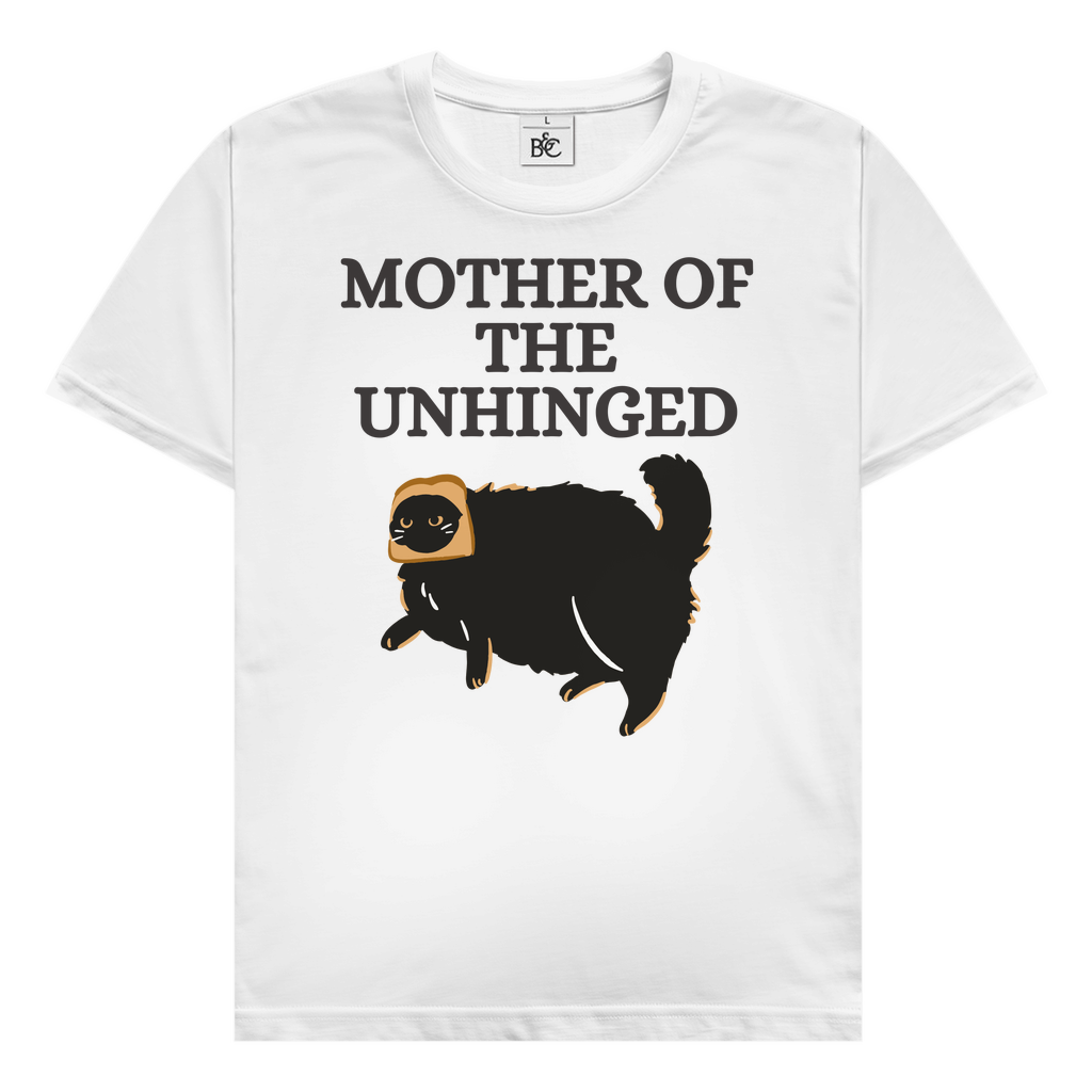Mother of the unhinged T-Shirt