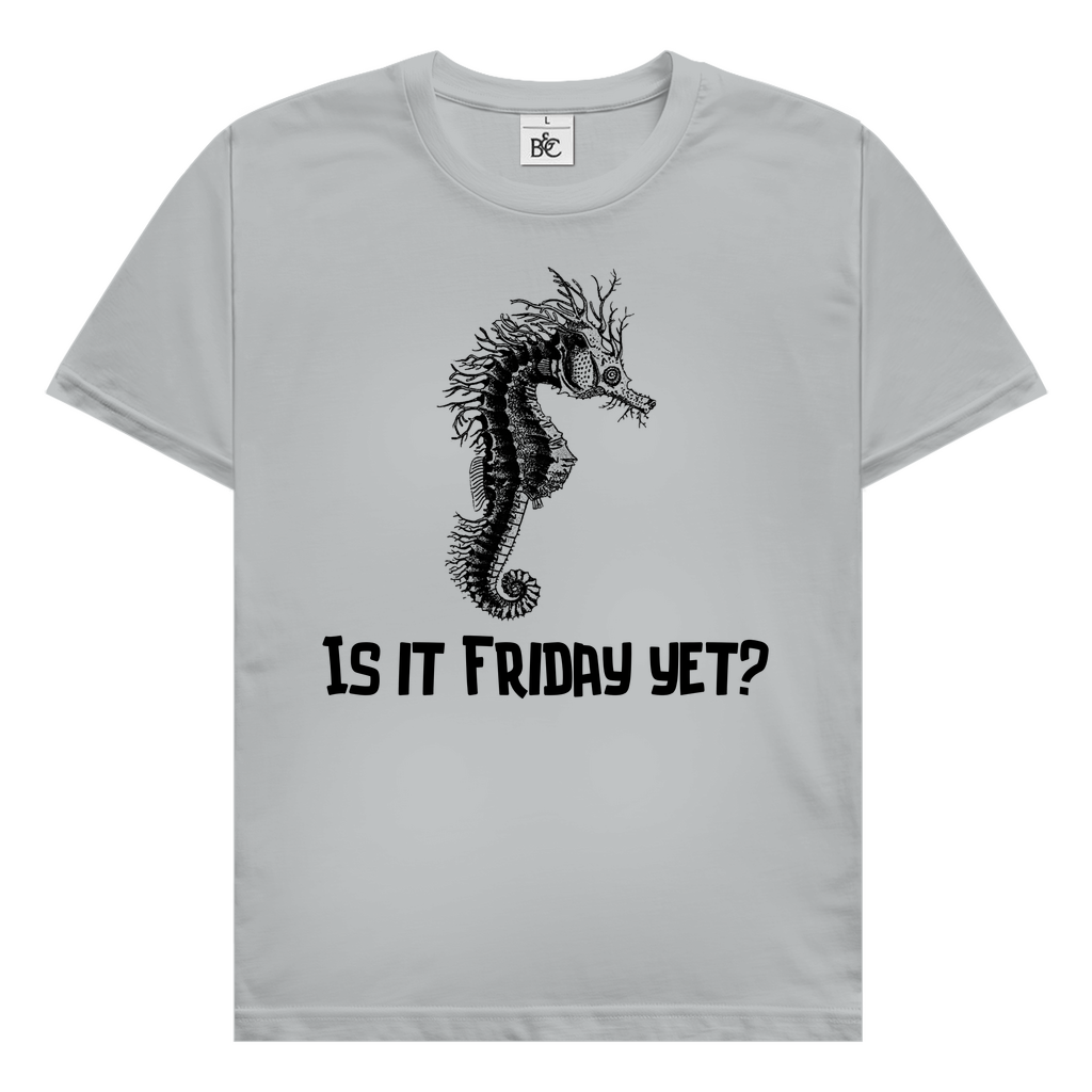 Is it Friday, yet?! T-Shirt