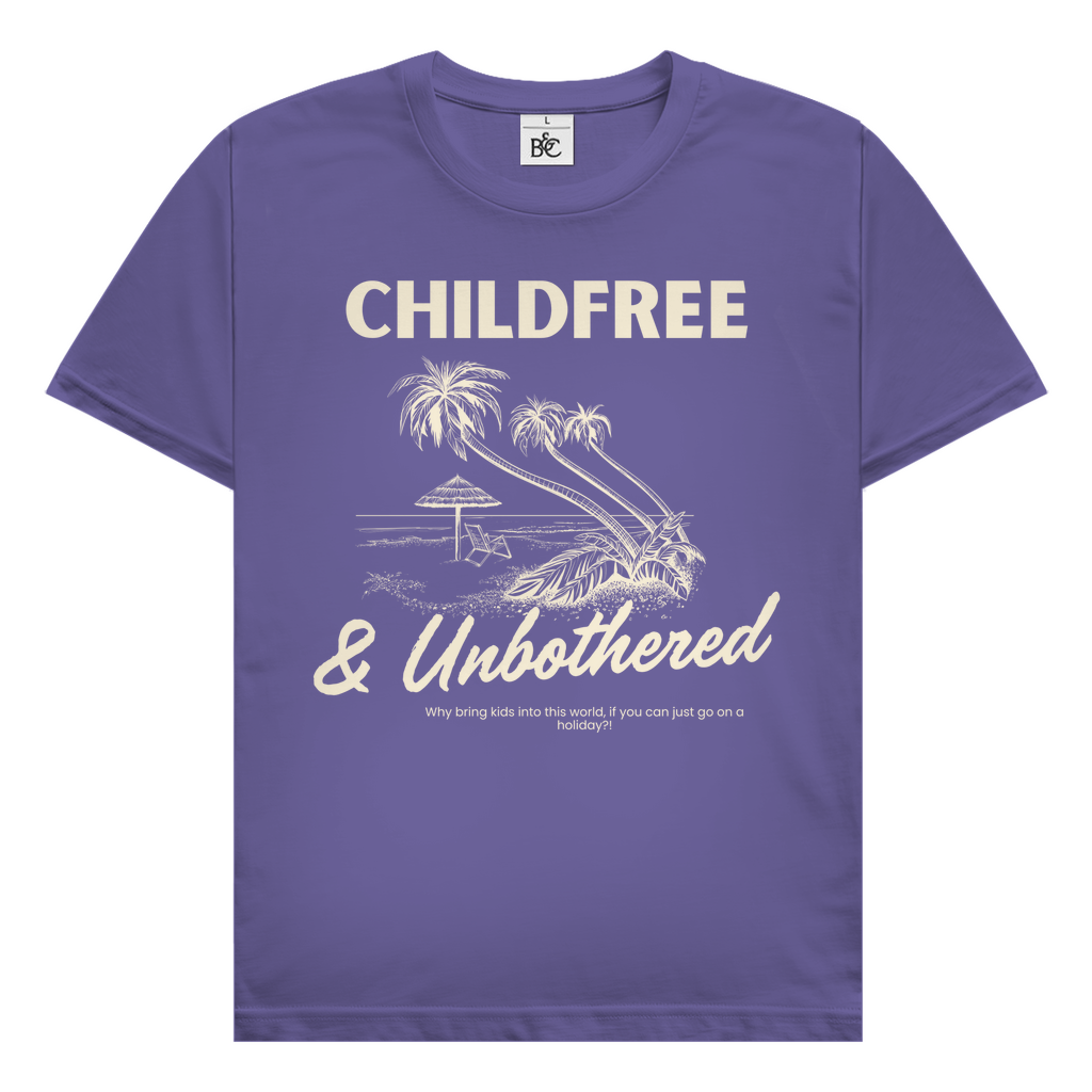 Childfree & Unbothered T-Shirt