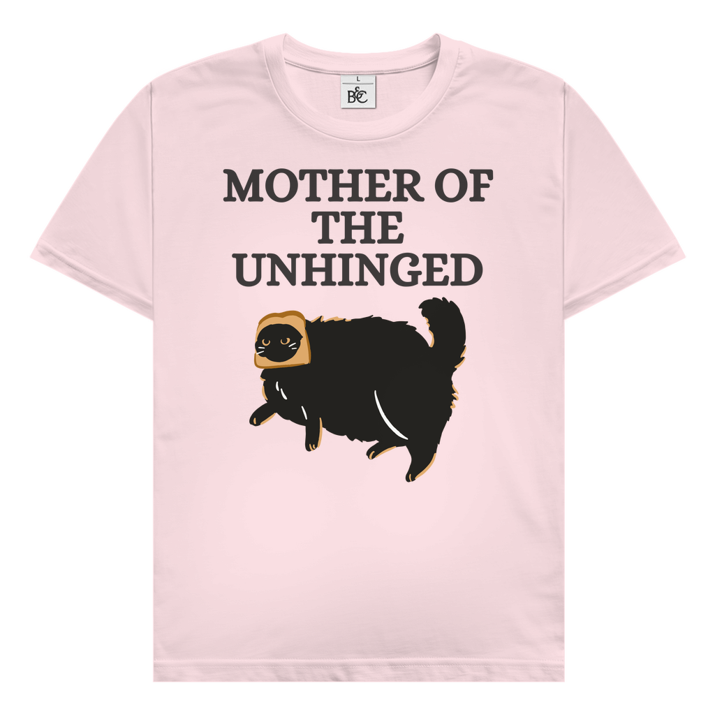 Mother of the unhinged T-Shirt